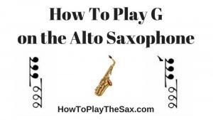 Alto Saxophone Notes For Beginners - G