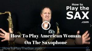 How To Play American Woman On The Saxophone