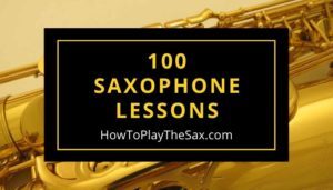 Saxophone Lessons - How To Play The Saxophone