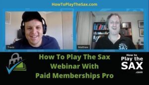 How To Play The Sax Webinar With Paid Memberships Pro