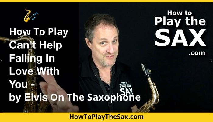 Can't Help Falling In Love With You Saxophone Lessons