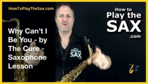 Why Cant I Be You Saxophone Lessons
