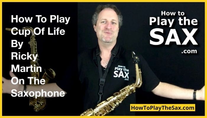 How To Play Cup Of Life On The Saxophone