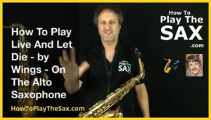 Live And Let Die Saxophone Lessons