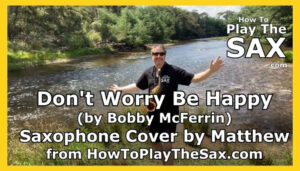 Don't Worry Be Happy Saxophone Cover